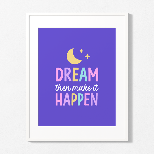 Dream Then Make It Happen Wall Art